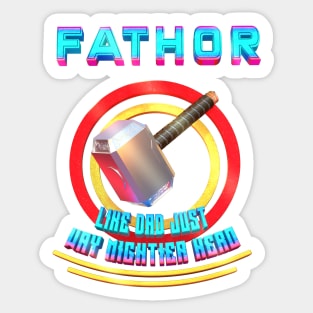 Fathor is like a dad hero Sticker